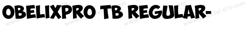 ObelixPro TB Regular字体转换